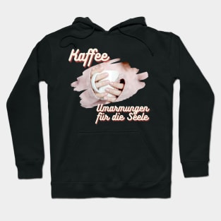 Kaffee Umarmungen für die Seele Tasse Hoodie